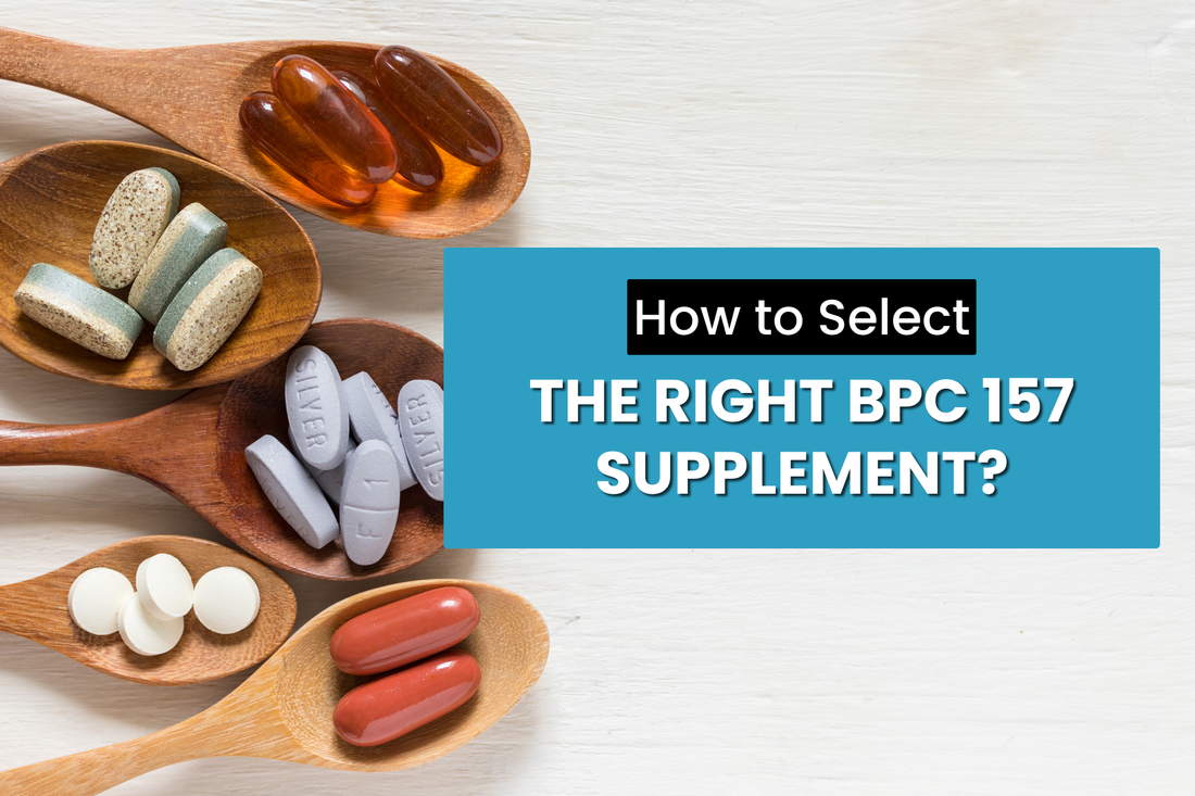 How to Select the Right BPC 157 Supplement?